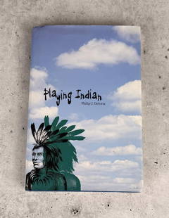 Playing Indian: Philip J. Deloria. 1998