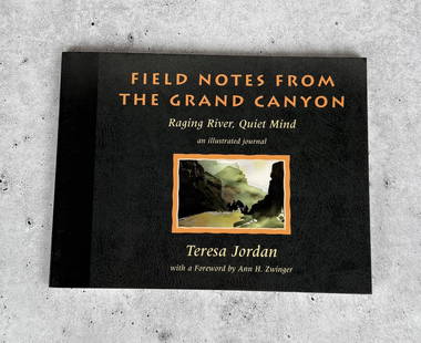 Field Notes from the Grand Canyon Author Signed: Teresa Jordan. Author Signed. 2000