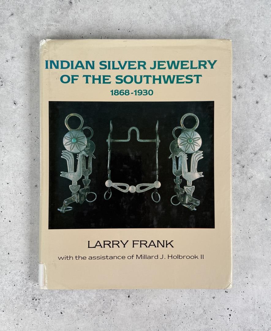Indian Silver Jewelry of the Southwest 1868-1930: Larry Frank. 1978