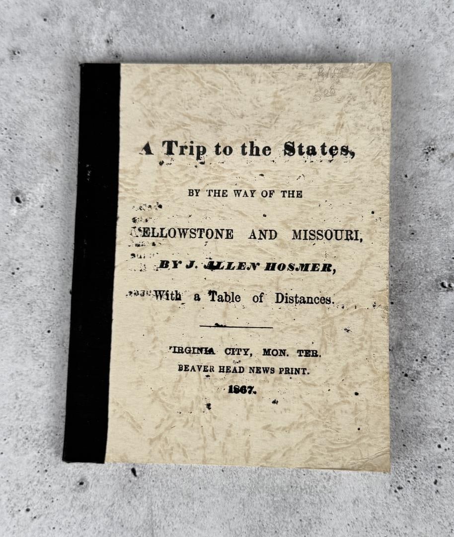 A Trip to the States By Way of the Yellowstone: J. Allen Hosmer. 1962