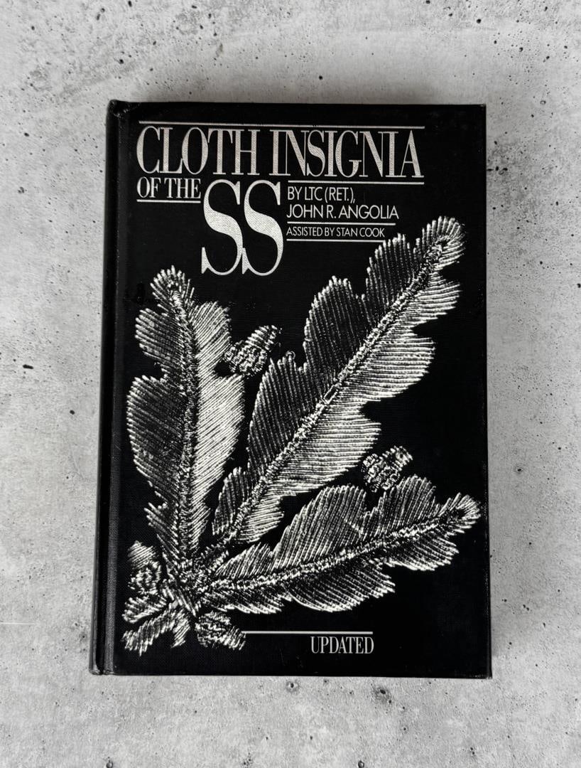 Cloth Insignia of the SS: John R. Angolia. 1983. Second Edition.