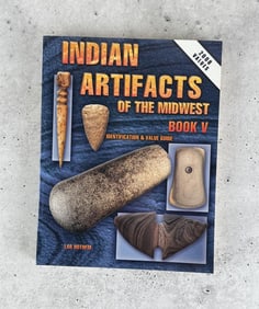 Indian Artifacts of the Midwest Book V