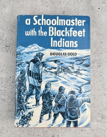A Schoolmaster With The Blackfeet Indians