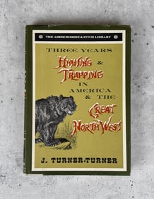 Three Years Hunting and Trapping in North America