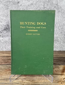Hunting Dogs Their Training and Care