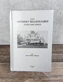 When Midwest Millionaires Lived Like Kings