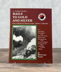 Northern Pacific's Rails To Gold & Silver Volume 1