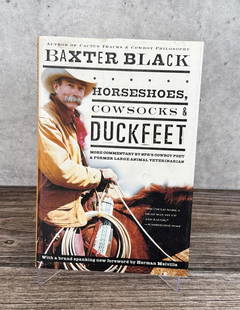 Horseshoes Cowsocks & Duckfeet: Baxter Black. 2002
