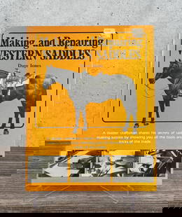 Making and Repairing Western Saddles: Dave Jones. 1982