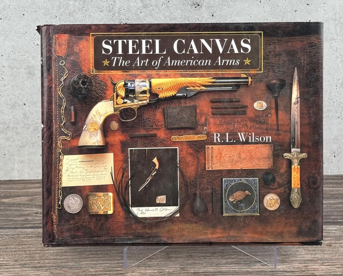 Steel Canvas The Art Of American Arms: R L Wilson, 1995