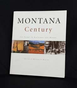 Montana Century 100 Years in Pictures and Words