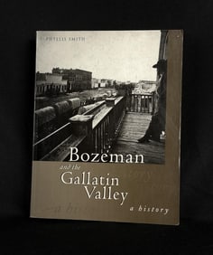Bozeman and the Gallatin Valley a History
