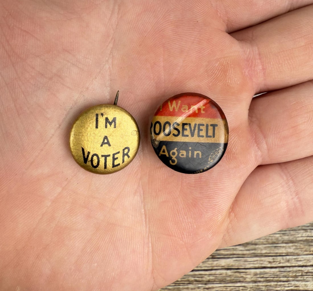FDR Roosevelt Voter Political Pin Buttons: I'm a voter and I want Roosevelt again.