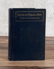 Faiths of Famous Men in Their Own Words