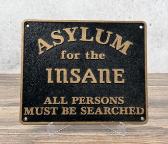 Insane Asylum Cast iron Sign