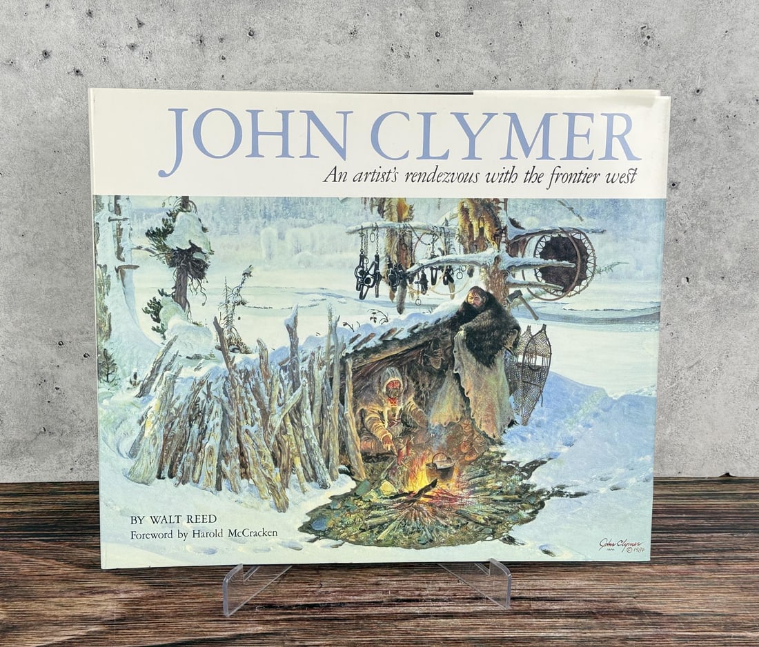 John Clymer: John Clymer: An Artists Rendezvous with the Frontier West. Walt Reed, 1976. First edition.