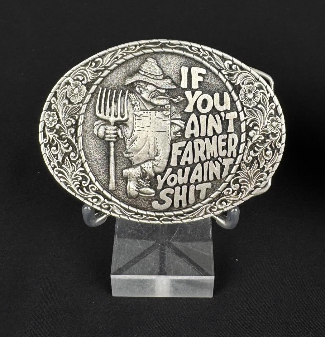 Indiana Metal Craft You Ain't Shit Belt Buckle: 4 1/2" by 2 1/4". If you ain't a farmer you ain't shit. 1982. Pewter
