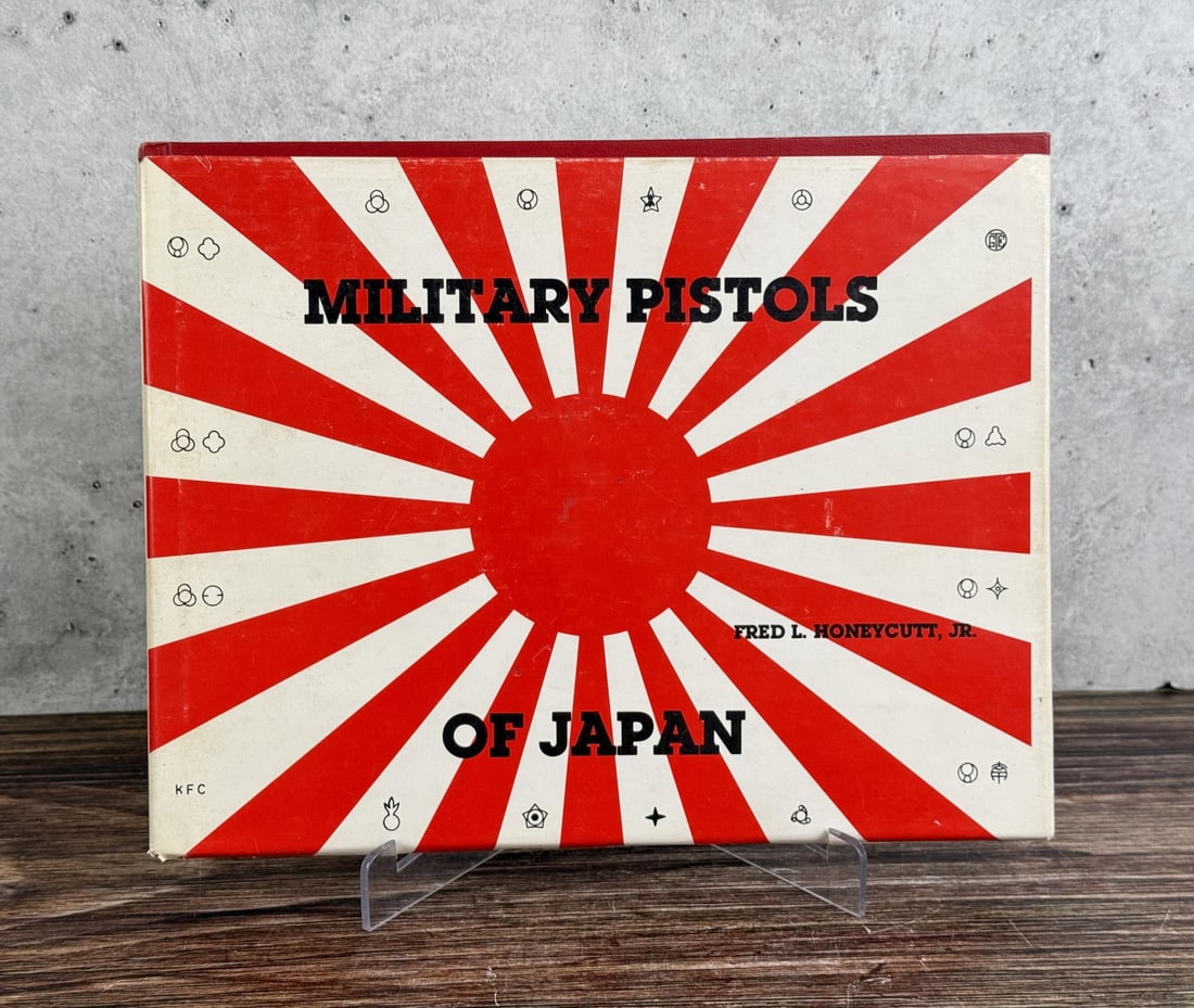 Military Pistols of Japan: Fred L. Honeycutt Jr. 1982