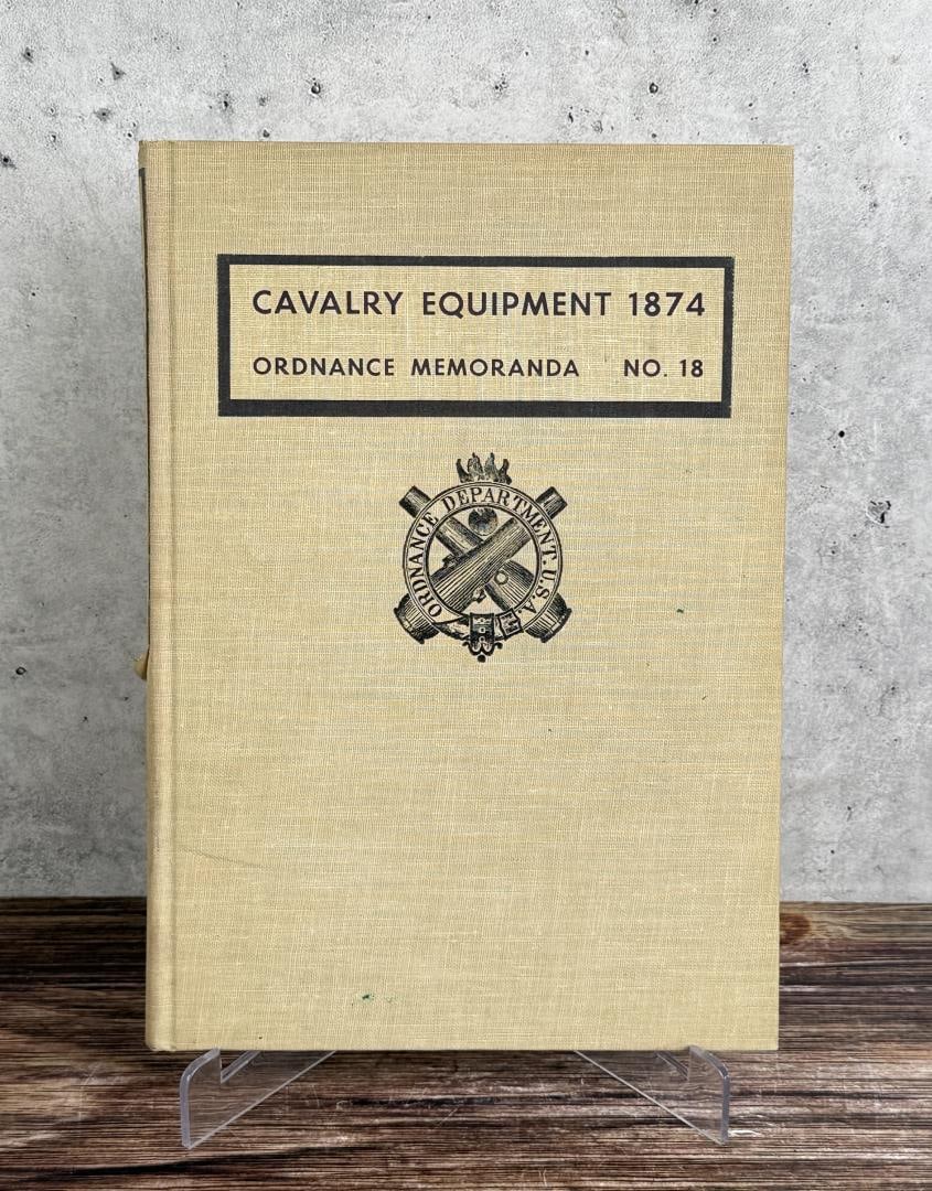 Cavalry Equipment 1874 Ordnance Memoranda No 18: Proceedings of The Board of Officers.