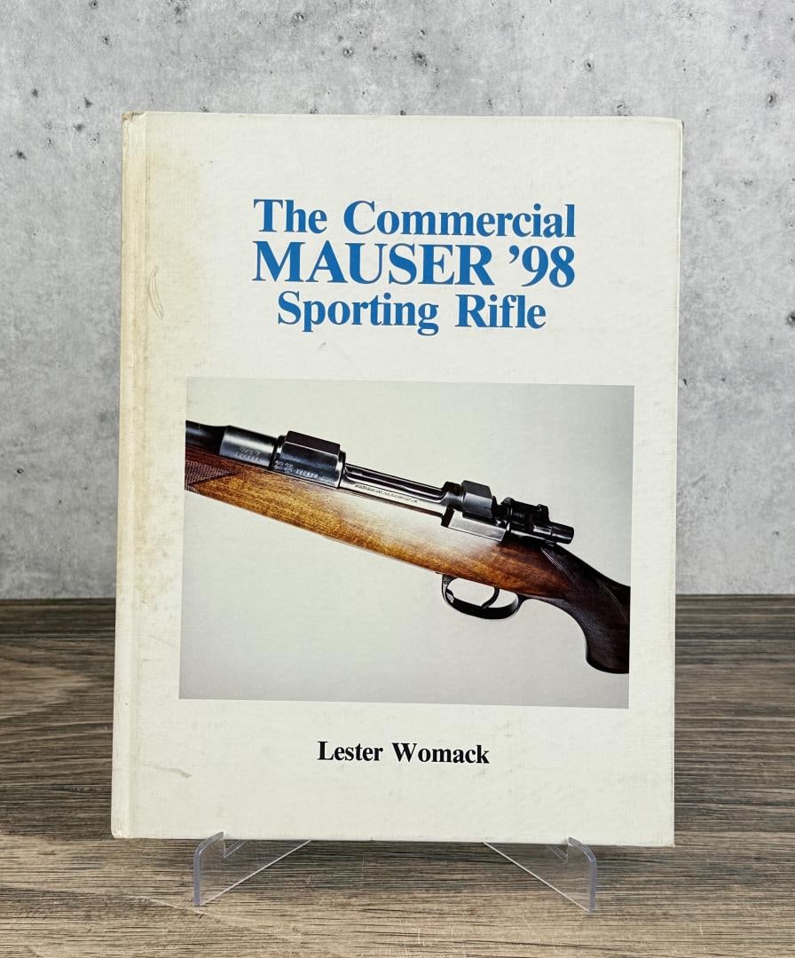 The Commercial Mauser 98 Sporting Rifle: Lester Womack, 1980.