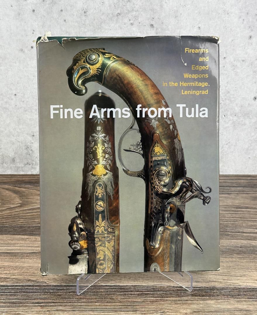 Fine Arms from Tula: Firearms and Edged Weapons in the Hermitage Leningrad. Valentin Mavrodin, 1977.