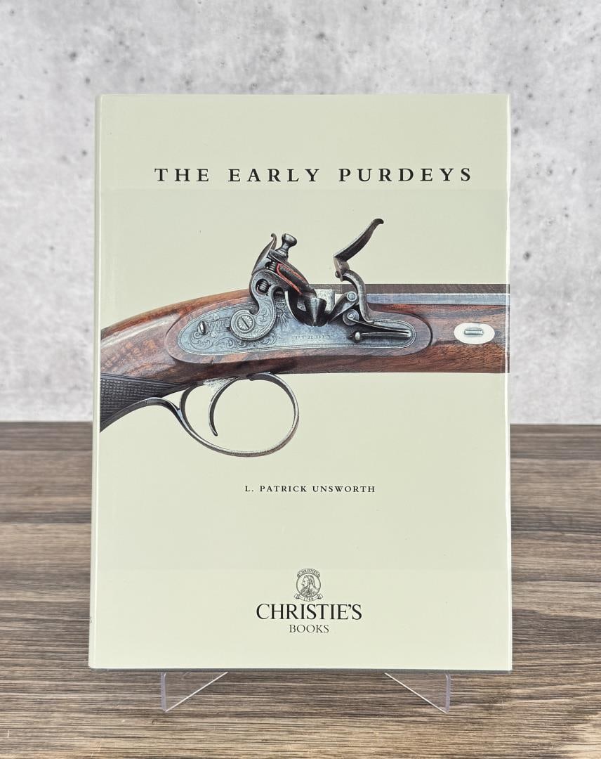 The Early Purdeys Author Signed: 1996 James Purdey and Sons. L. Patrick Unsworth.