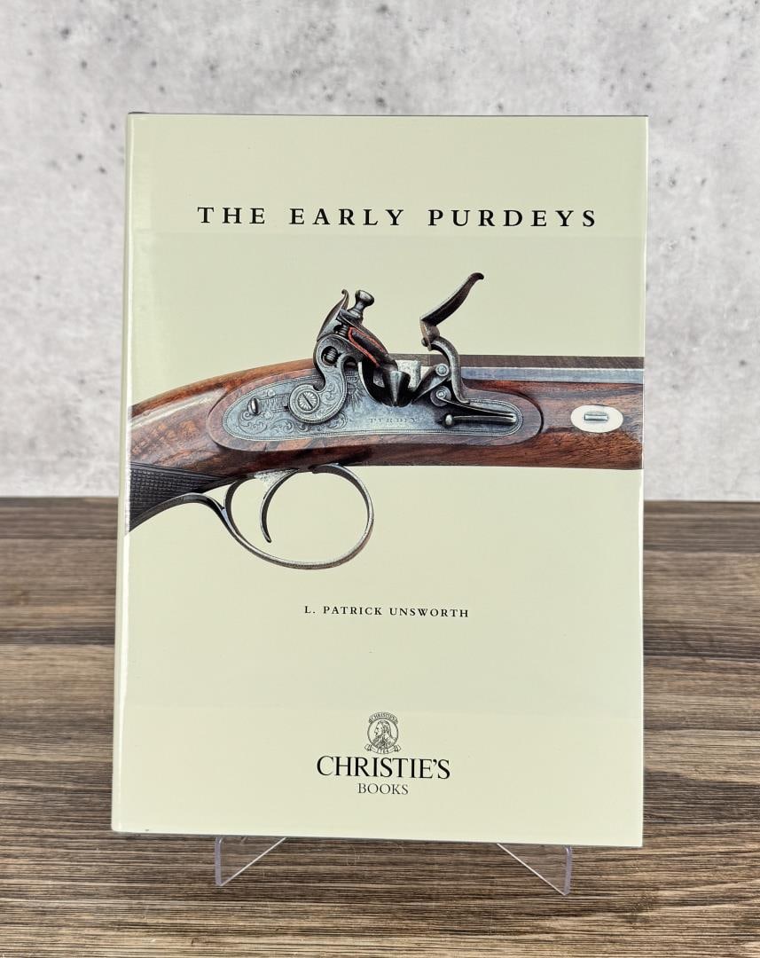 The Early Purdeys Author Signed: 1996 James Purdey and Sons. L. Patrick Unsworth.