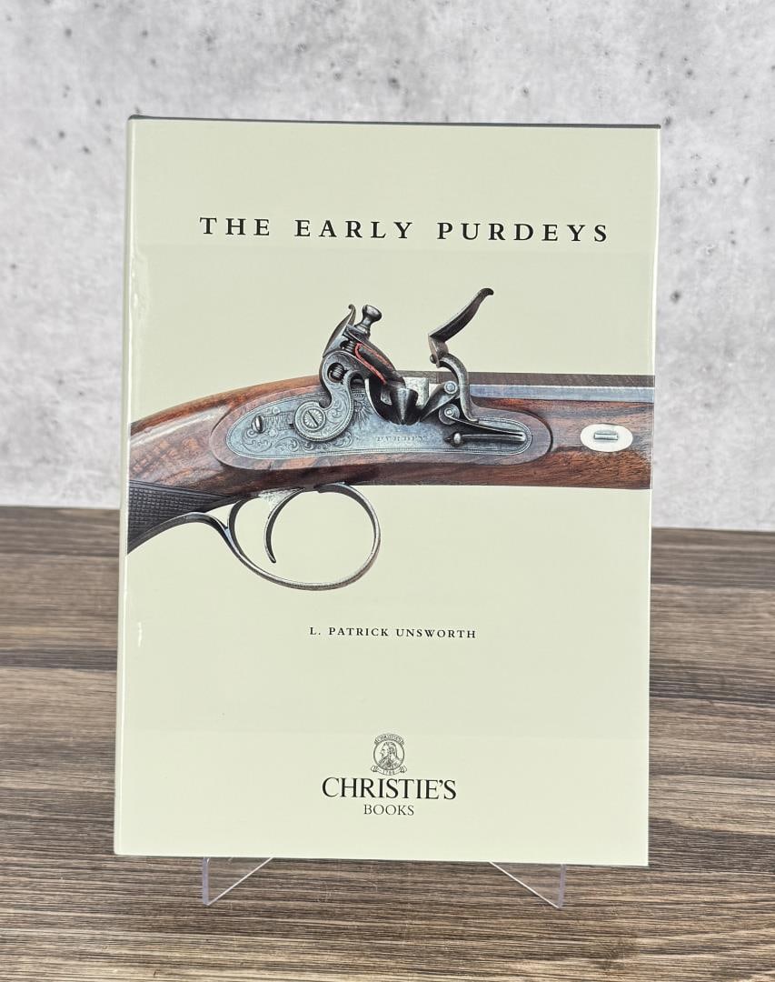 The Early Purdeys Author Signed: 1996 James Purdey and Sons. L. Patrick Unsworth.