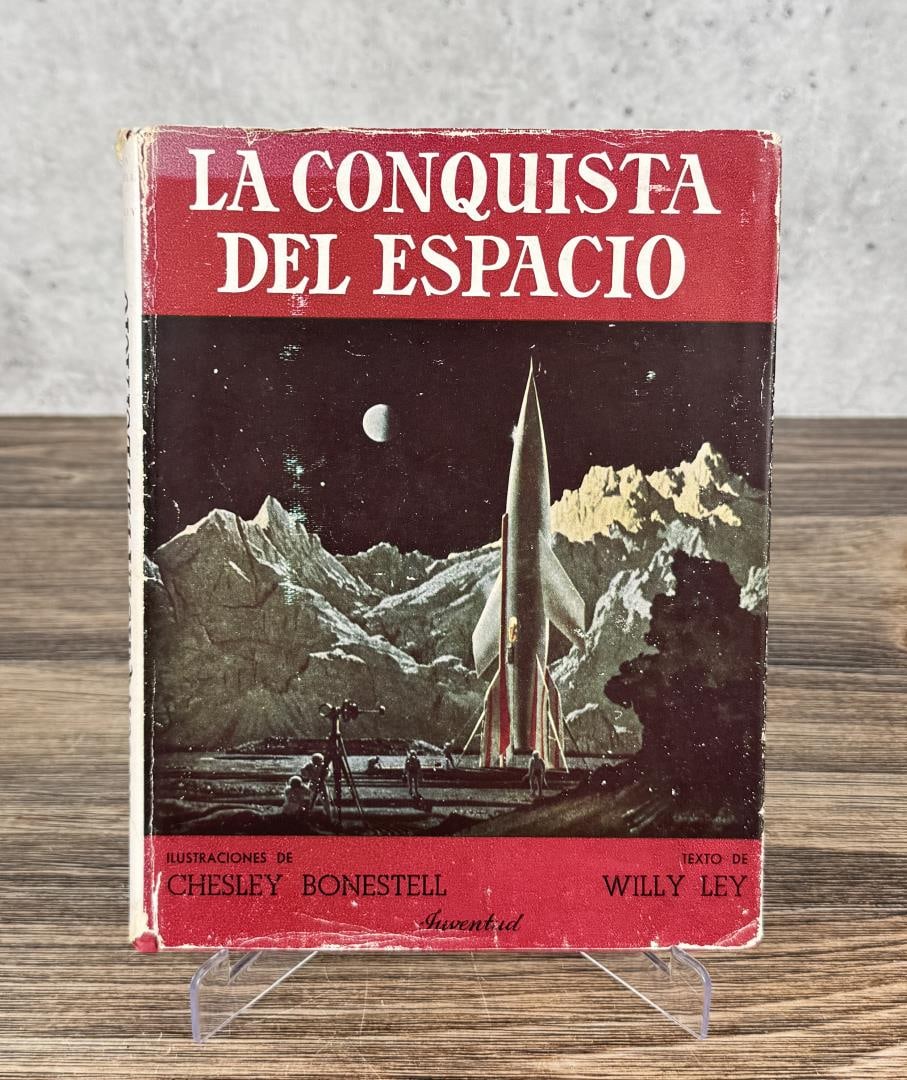 La Conquista Del Espacio The Conquest of Space: Willy Ley. First Edition Spanish Translation 1949. Provenance: The Rocket Development Library of Herbert Schaefer Herbert Schaefer was born and educated in Berlin, Germany and worked in the fields of