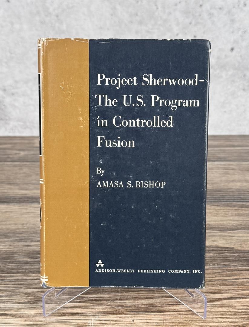 Project Sherwood U.S. Program in Controlled Fusion (1 of 6)