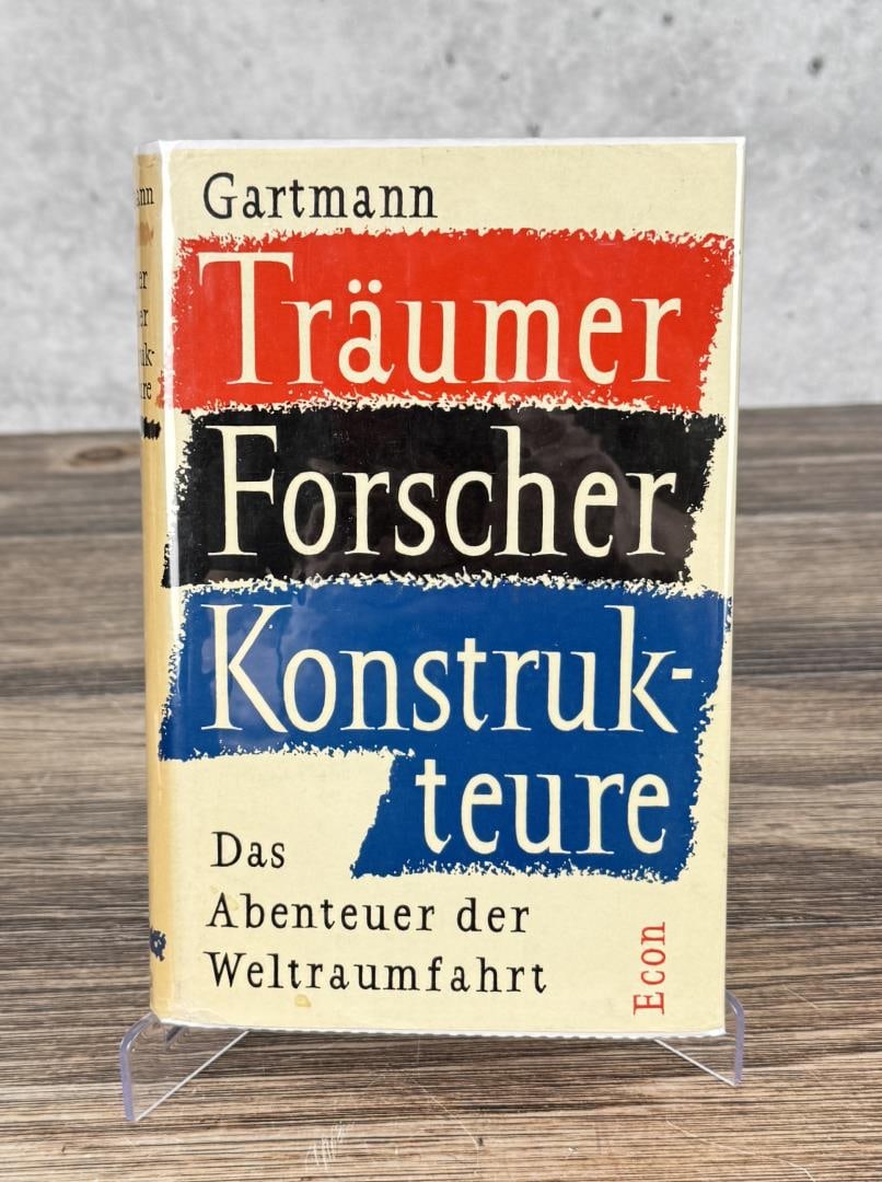 Traumer Forscher Konstrukteure: Dreamers, Researchers, and Designers: The Adventure of Space Travel. Heinz Gartmann. 1958 Provenance: The Rocket Development Library of Herbert Schaefer Herbert Schaefer was born and educated in