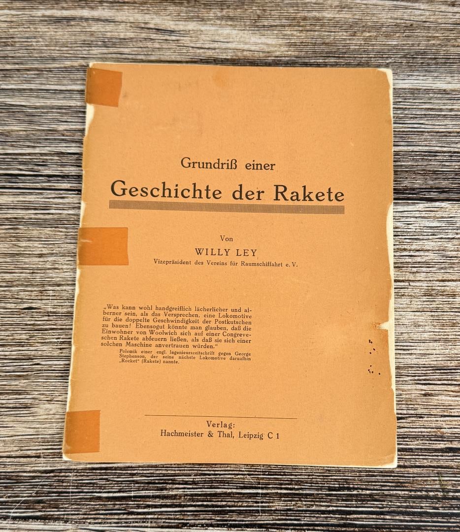 Geschichte der Rakete Author Signed: Outline of a History of the Rocket. Willy Ley. First Edition, 1932. Signed and inscribed to Herbert Schaefer with a mathematical equation. Provenance: The Rocket Development Library of Herbert