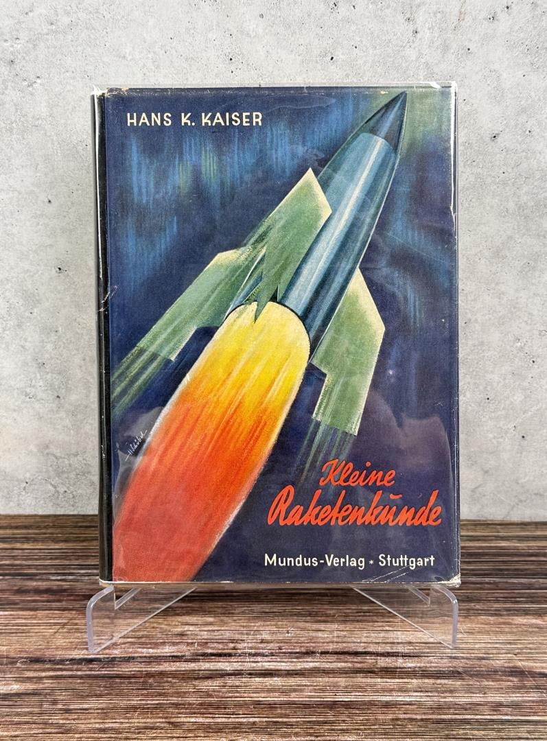 Kleine Raketenkunde Small Rocket Science: Hans K. Kaiser. Signed by Herbert Schaefer. Provenance: The Rocket Development Library of Herbert Schaefer Herbert Schaefer was born and educated in Berlin, Germany and worked in the fields of