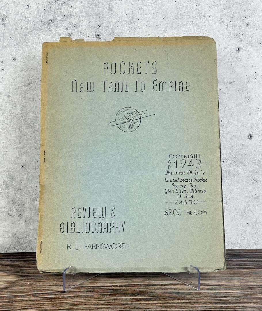 Rockets New Trail to Empire Signed: R.L. Farnsworth. Author Signed. 1943 Provenance: The Rocket Development Library of Herbert Schaefer Herbert Schaefer was born and educated in Berlin, Germany and worked in the fields of mechanical and