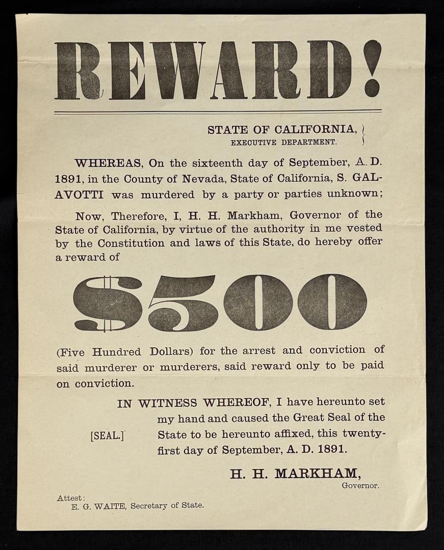 1891 California S. Galavotti Murder Broadside: 9 1/2" by 12". 1891 wanted for murder poster. S. Galavotti, Supt. of Derbec Drift mine was killed by a rifle shot to the head by an unknown man as they were transporting gold from the mine clean up.