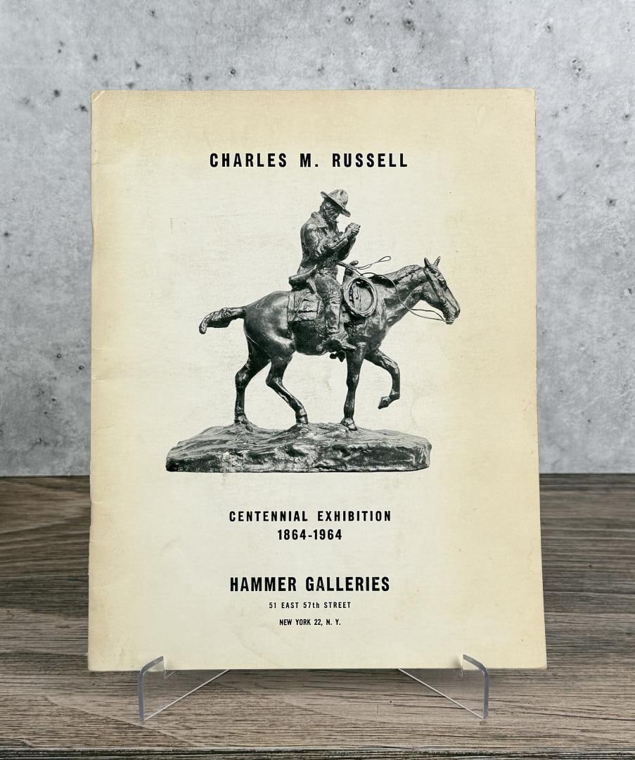 Charles M. Russell Centennial Exhibition Catalog: Hammer Galleries. 1964