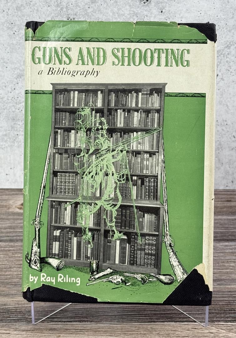 Guns and Shooting a Bibliography: Ray Riling. 1951