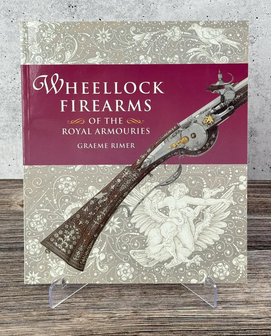 Wheellock Firearms of the Royal Armouries: Graeme Rimer. 2001