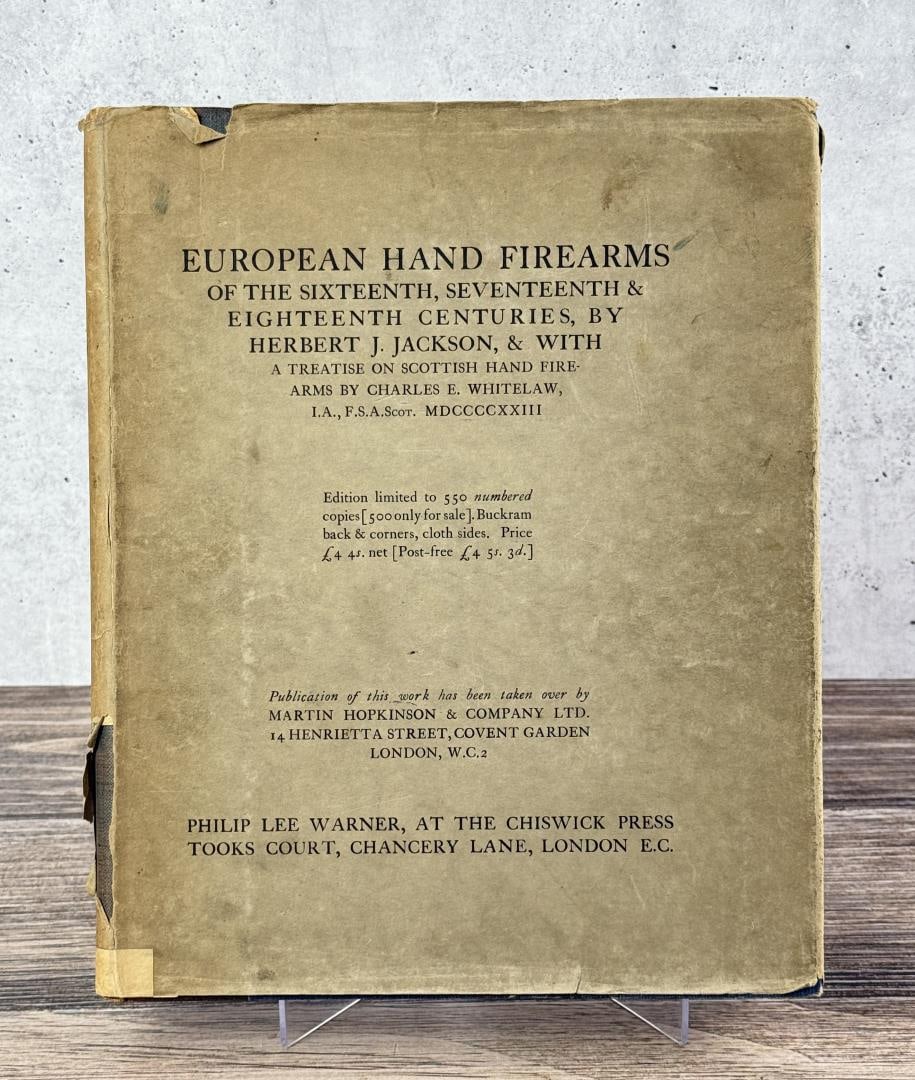 European Hand Firearms: Of the Sixteenth, Seventeenth & Eighteenth Centuries. Hubert Jackson. 1923