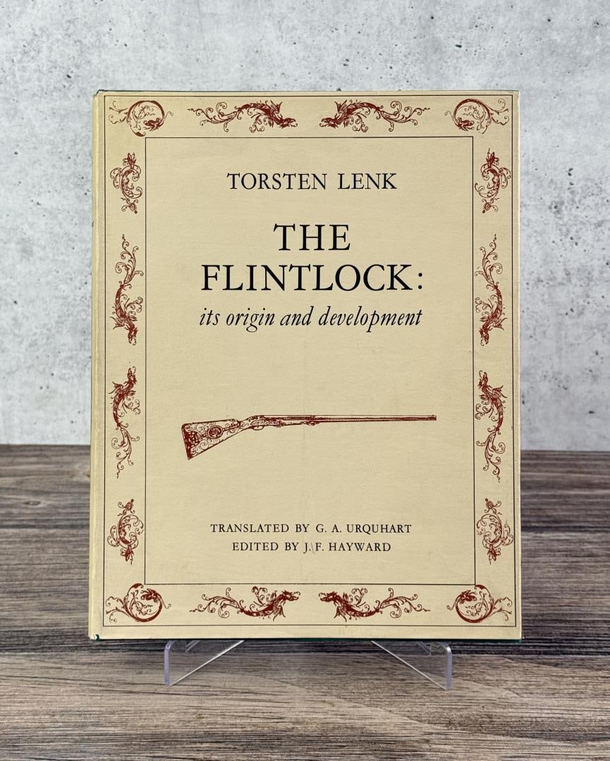 The Flintlock its Origin and Development: Torsten Lenk. 1965