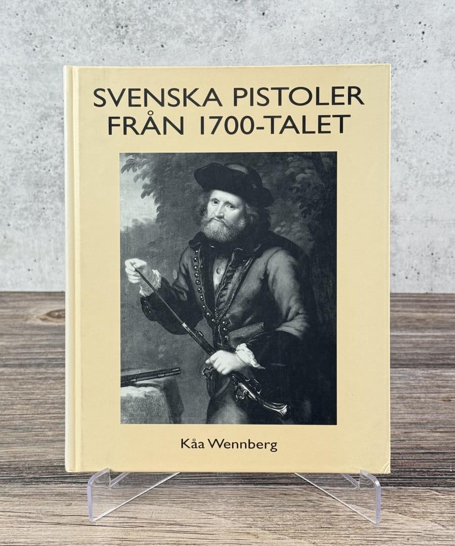 Swedish Pistols from the 18th Century: Svenska Pistoler Fran 1700-Talet. 1996
