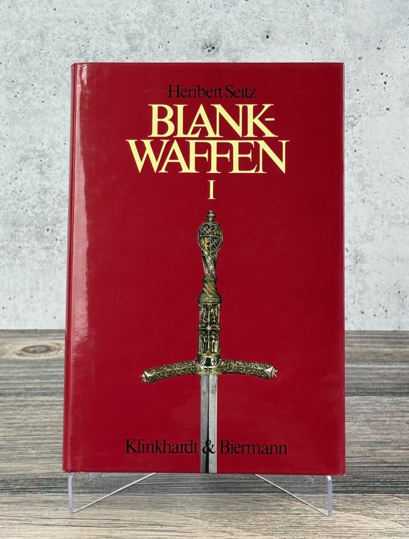 Edged Weapons I: Blankwaffen I. Heribert Seitz. 1981