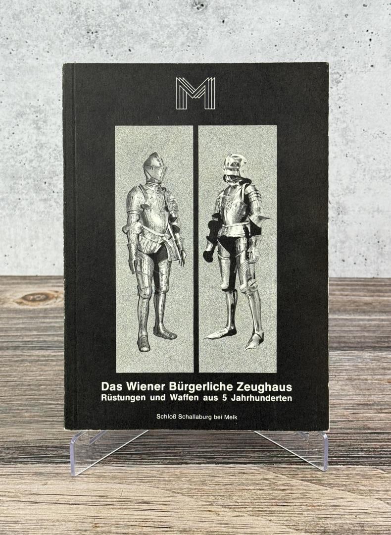 The Viennese Civil Armory: Das Wiener Burgerliche Zeughaus. 1977
