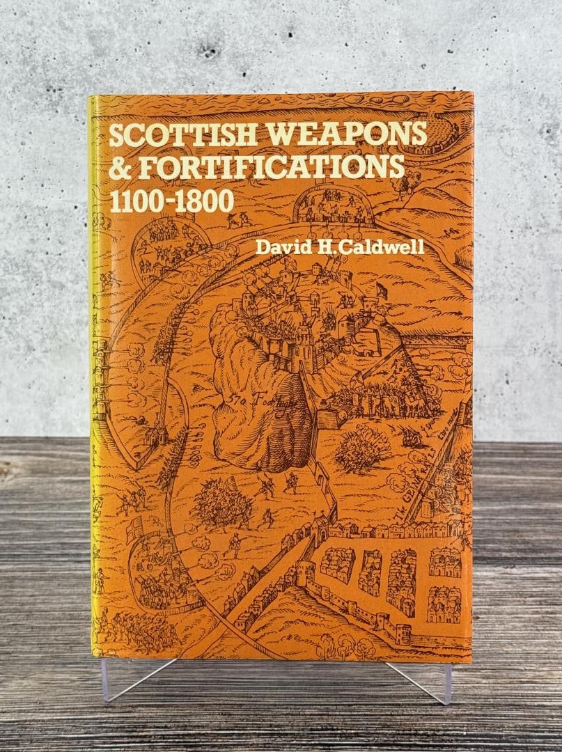 Scottish Weapons and Fortifications 1100-1800: David H. Caldwell, 1981.