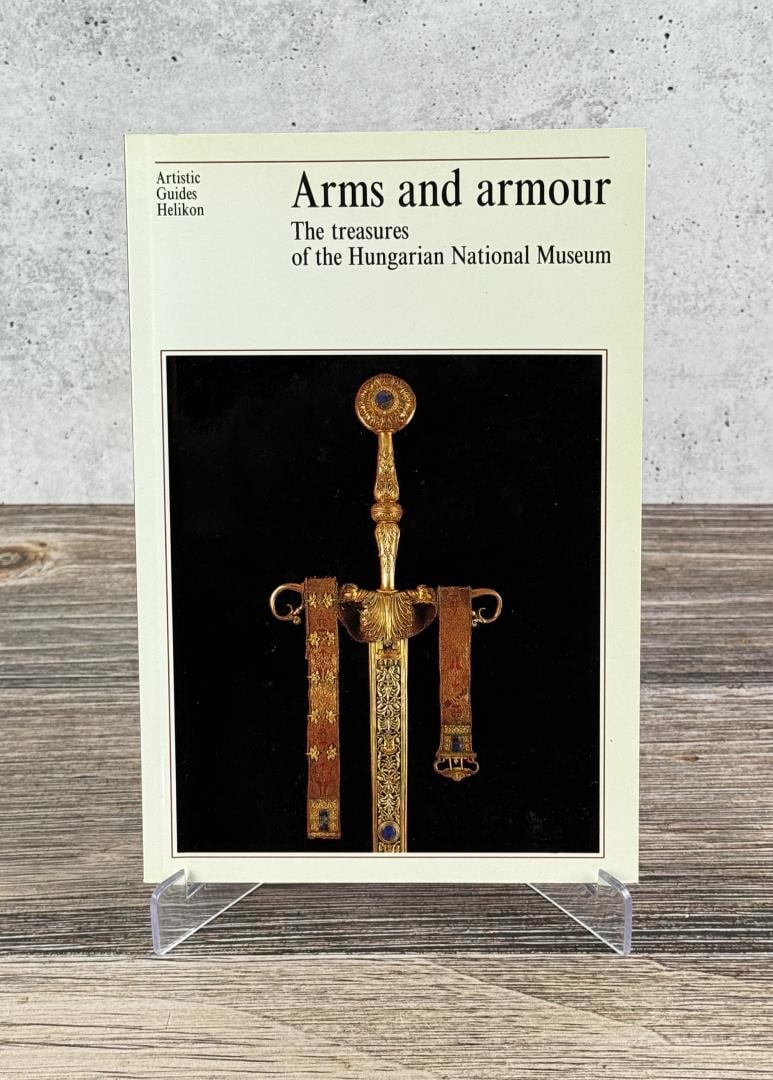 Arms Armour Treasures Hungarian National Museum: Ferenc Temesvary, 1992.