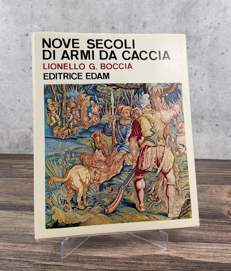 Nine Centuries of Hunting Weapons: Nove Secoli di Armi da Caccia. Lionello G. Boccia, 1967.