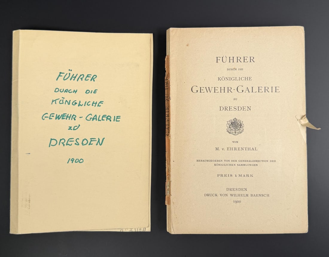Guide Through the Royal Weapon Gallery Dresden: Fuhrer durch die Konigliche Gewehr-Galerie Dresden and Field armor of Elector Maurice G 39. 1900.