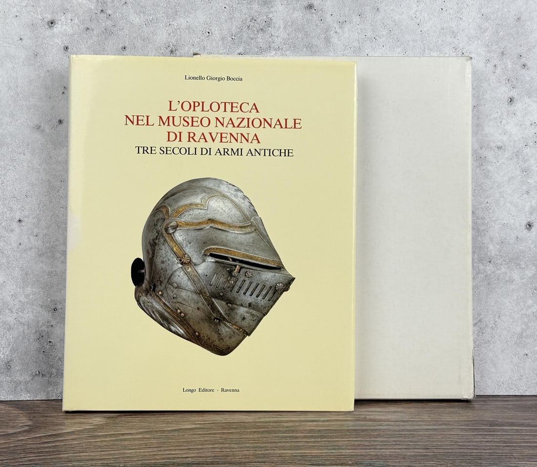 The Armory in the National Museum of Ravenna: The Armory in the National Museum of Ravenna: Three Centuries of Ancient Weapons. L'Oploteca nel Museo Nazionale di Ravenna: Tre Secoli di Armi Antiche. Lionello Giorgio Boccia, 1989.