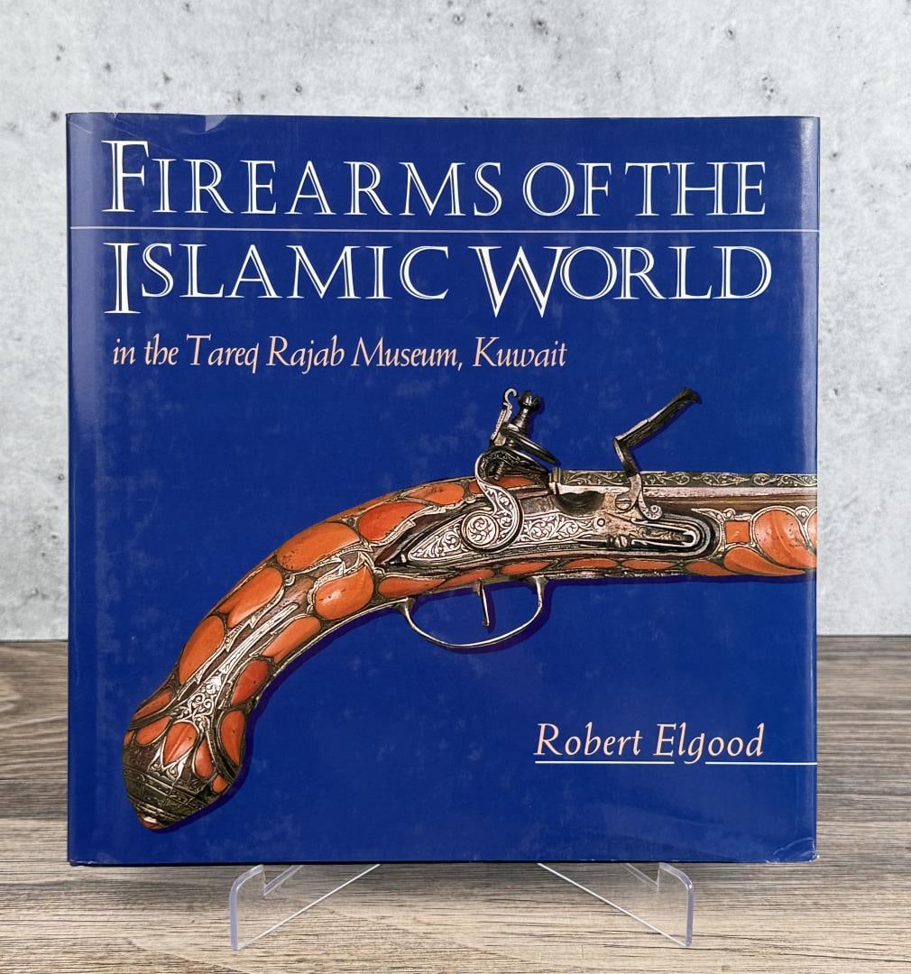Firearms of the Islamic World: In the Tareq Rajab Museum, Kuwait. Robert Elgood, 1995.