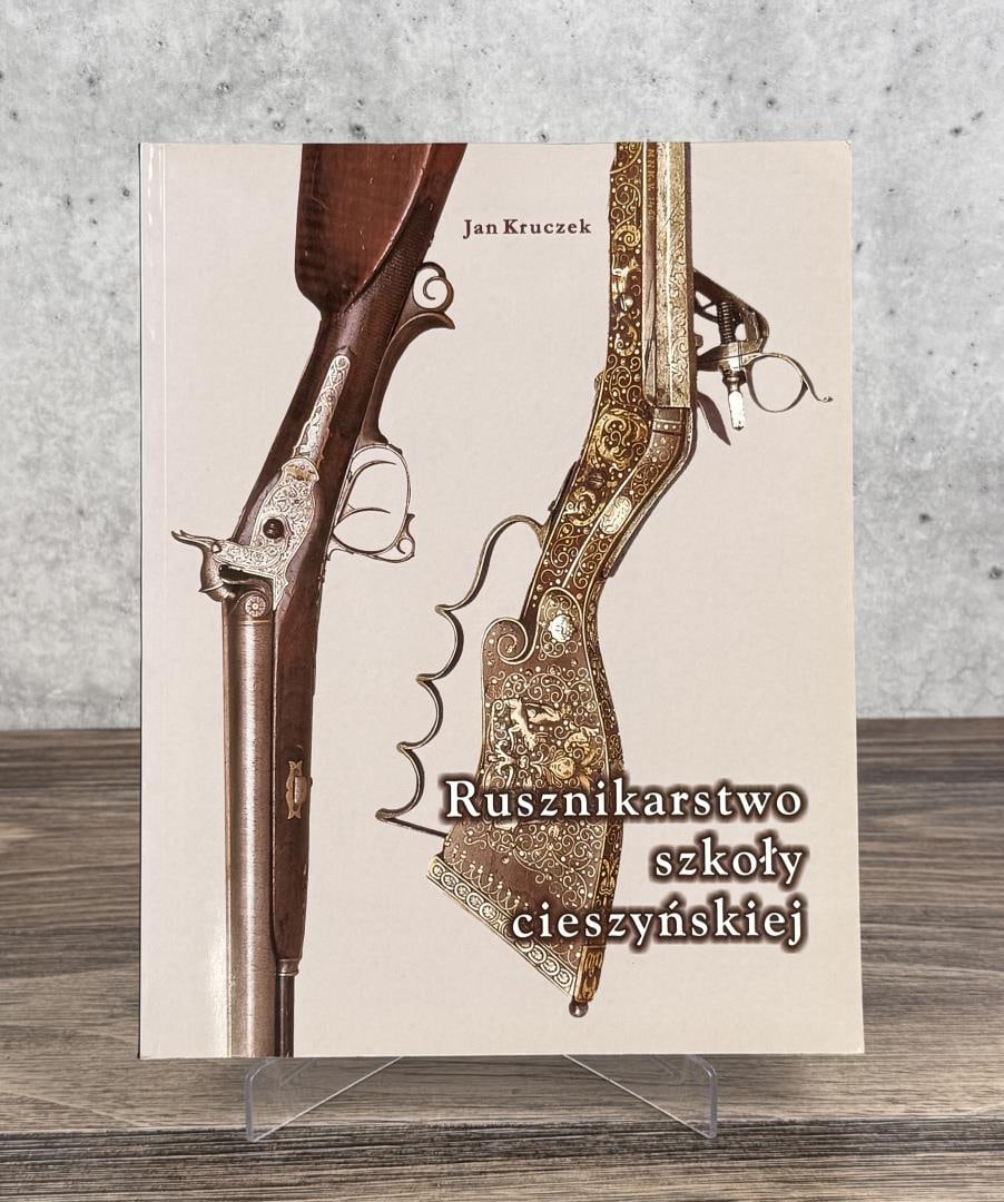 Gunmaking of the Teschen School: Rusznikarstwo szkoly cieszynskiej. Jan Kruczek, 2001.